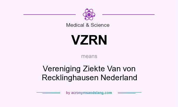 What does VZRN mean? It stands for Vereniging Ziekte Van von Recklinghausen Nederland