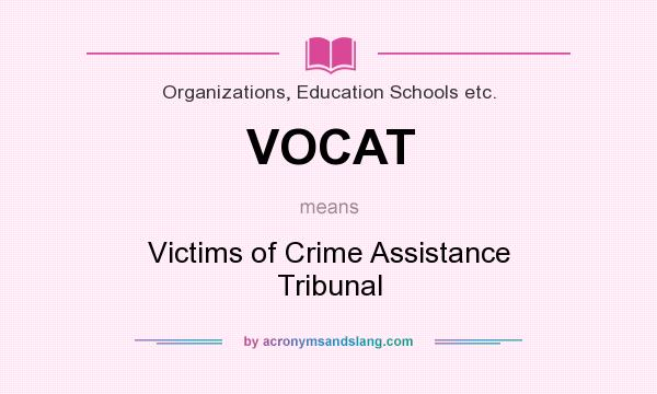 What does VOCAT mean? It stands for Victims of Crime Assistance Tribunal