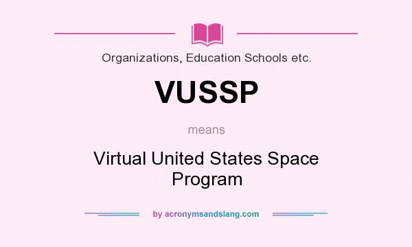 What does VUSSP mean? It stands for Virtual United States Space Program