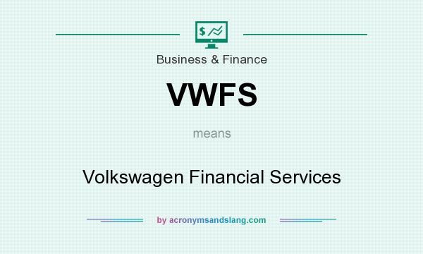 What does VWFS mean? It stands for Volkswagen Financial Services