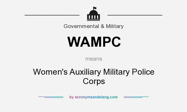 What does WAMPC mean? It stands for Women`s Auxiliary Military Police Corps