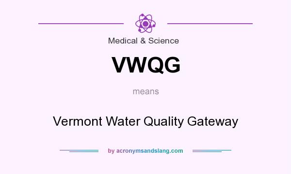 What does VWQG mean? It stands for Vermont Water Quality Gateway