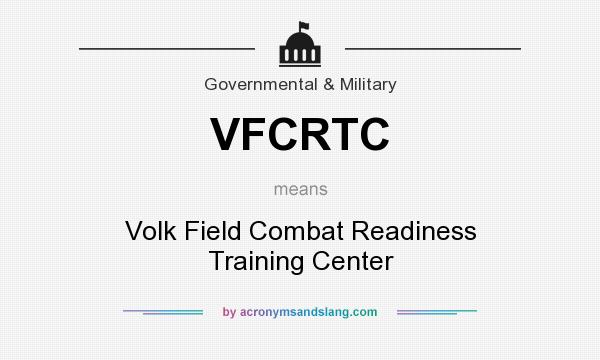 What does VFCRTC mean? It stands for Volk Field Combat Readiness Training Center