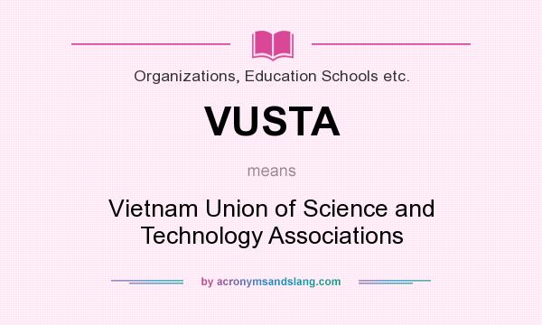What does VUSTA mean? It stands for Vietnam Union of Science and Technology Associations