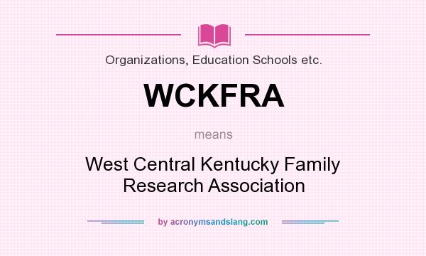 What does WCKFRA mean? It stands for West Central Kentucky Family Research Association