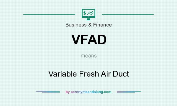 What does VFAD mean? It stands for Variable Fresh Air Duct