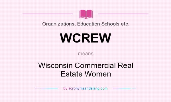 What does WCREW mean? It stands for Wisconsin Commercial Real Estate Women