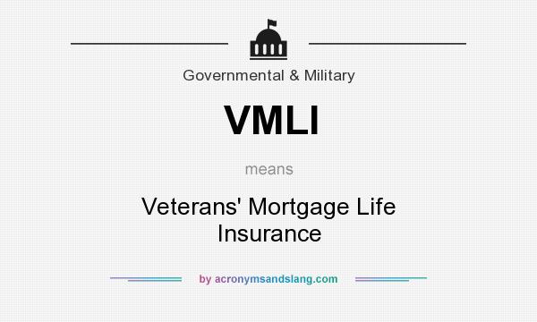 What does VMLI mean? It stands for Veterans` Mortgage Life Insurance