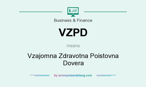 What does VZPD mean? It stands for Vzajomna Zdravotna Poistovna Dovera