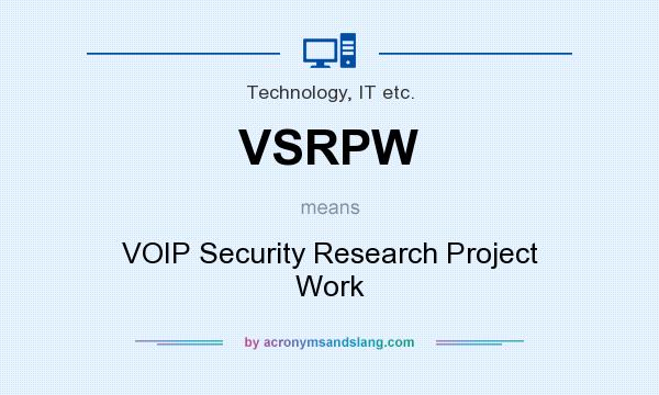 What does VSRPW mean? It stands for VOIP Security Research Project Work