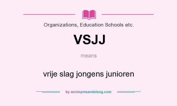 What does VSJJ mean? It stands for vrije slag jongens junioren