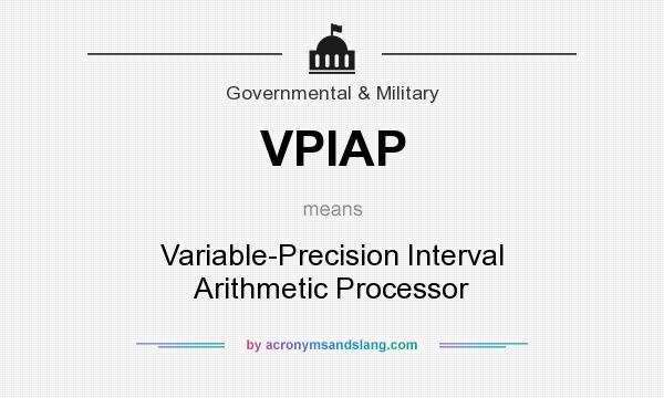 What does VPIAP mean? It stands for Variable-Precision Interval Arithmetic Processor