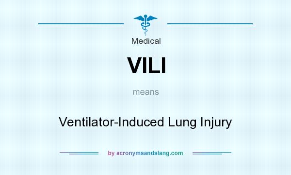 What does VILI mean? It stands for Ventilator-Induced Lung Injury