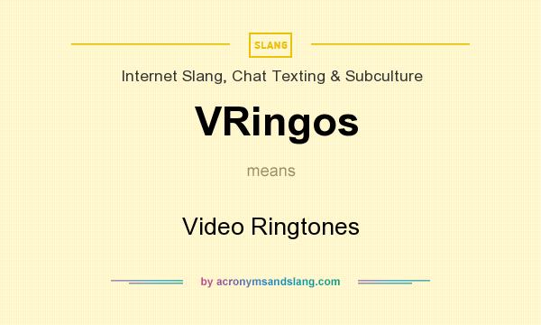 What does VRingos mean? It stands for Video Ringtones