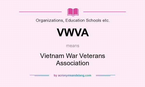 What does VWVA mean? It stands for Vietnam War Veterans Association
