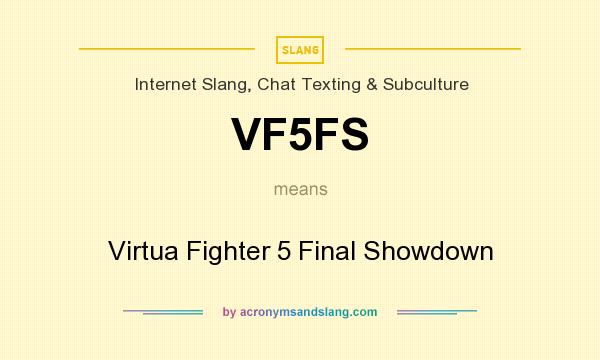 What does VF5FS mean? It stands for Virtua Fighter 5 Final Showdown
