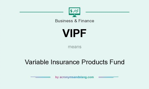 What does VIPF mean? It stands for Variable Insurance Products Fund