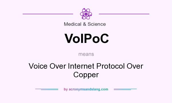 What does VoIPoC mean? It stands for Voice Over Internet Protocol Over Copper