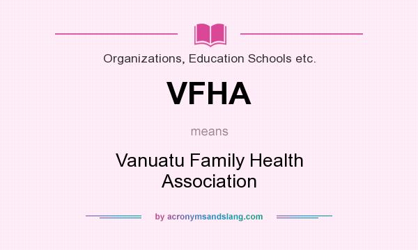 What does VFHA mean? It stands for Vanuatu Family Health Association