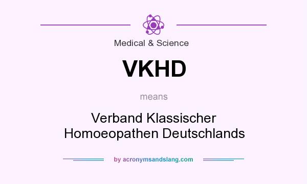 What does VKHD mean? It stands for Verband Klassischer Homoeopathen Deutschlands