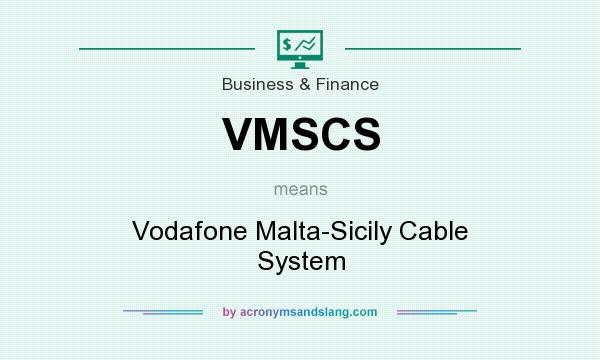 What does VMSCS mean? It stands for Vodafone Malta-Sicily Cable System