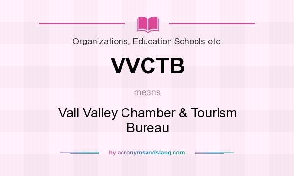 What does VVCTB mean? It stands for Vail Valley Chamber & Tourism Bureau
