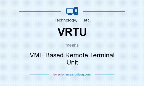 What does VRTU mean? It stands for VME Based Remote Terminal Unit