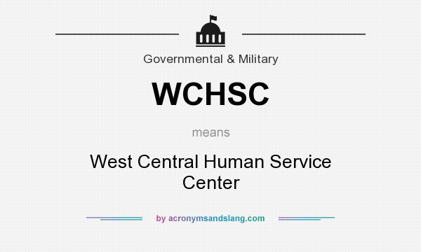 What does WCHSC mean? It stands for West Central Human Service Center