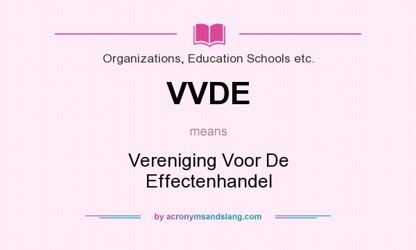 What does VVDE mean? It stands for Vereniging Voor De Effectenhandel