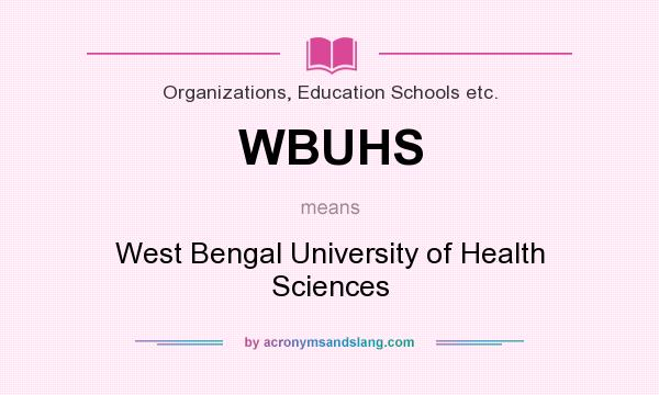 What does WBUHS mean? It stands for West Bengal University of Health Sciences