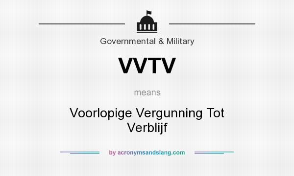 What does VVTV mean? It stands for Voorlopige Vergunning Tot Verblijf