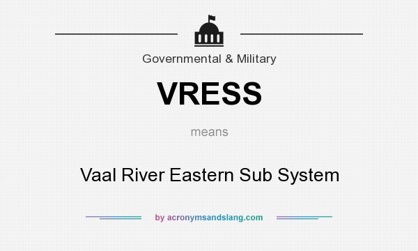 What does VRESS mean? It stands for Vaal River Eastern Sub System