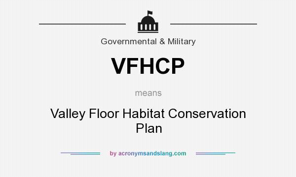 What does VFHCP mean? It stands for Valley Floor Habitat Conservation Plan