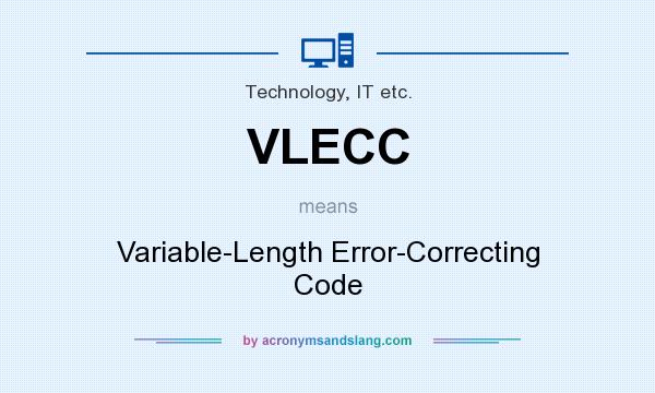 What does VLECC mean? It stands for Variable-Length Error-Correcting Code