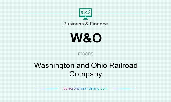 What does W&O mean? It stands for Washington and Ohio Railroad Company