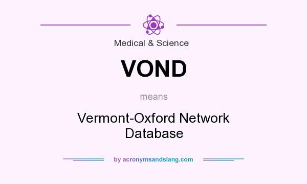 What does VOND mean? It stands for Vermont-Oxford Network Database