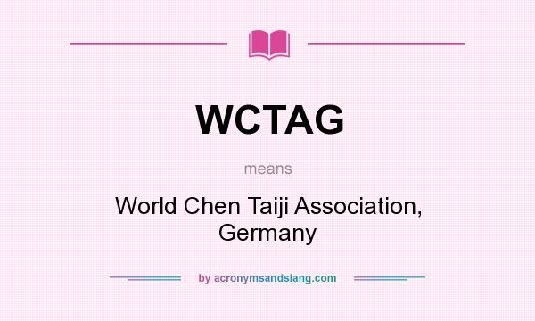 What does WCTAG mean? It stands for World Chen Taiji Association, Germany