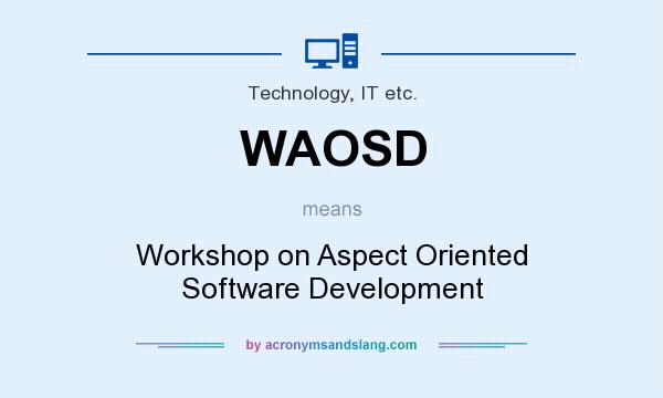 What does WAOSD mean? It stands for Workshop on Aspect Oriented Software Development