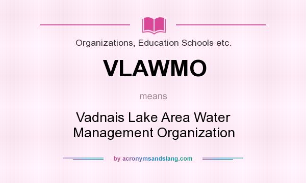 What does VLAWMO mean? It stands for Vadnais Lake Area Water Management Organization