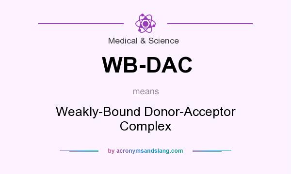 What does WB-DAC mean? It stands for Weakly-Bound Donor-Acceptor Complex