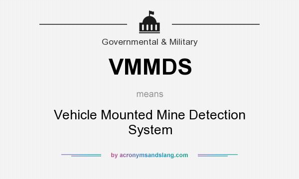 What does VMMDS mean? It stands for Vehicle Mounted Mine Detection System