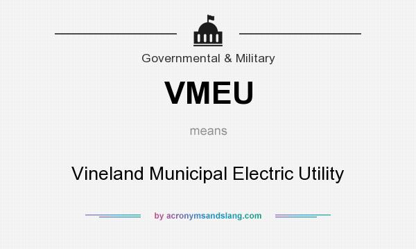 What does VMEU mean? It stands for Vineland Municipal Electric Utility