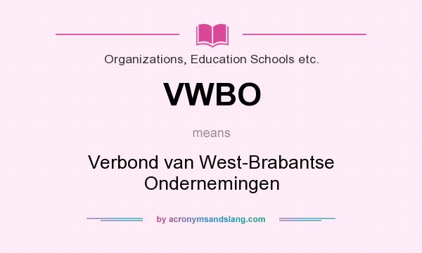 What does VWBO mean? It stands for Verbond van West-Brabantse Ondernemingen