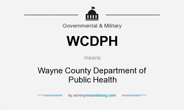 What does WCDPH mean? It stands for Wayne County Department of Public Health