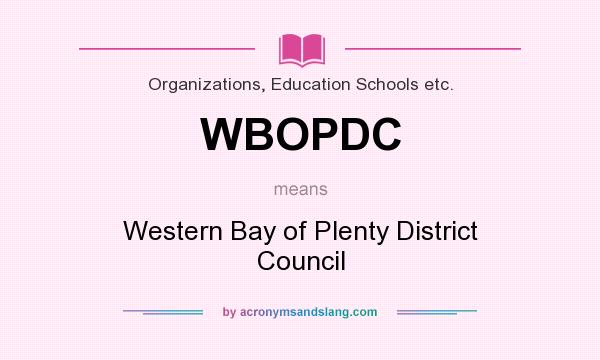 What does WBOPDC mean? It stands for Western Bay of Plenty District Council