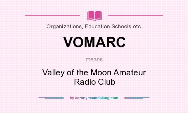 What does VOMARC mean? It stands for Valley of the Moon Amateur Radio Club