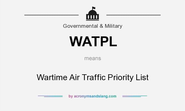 What does WATPL mean? It stands for Wartime Air Traffic Priority List