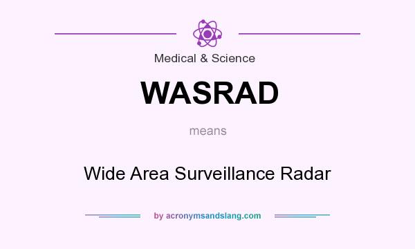 What does WASRAD mean? It stands for Wide Area Surveillance Radar