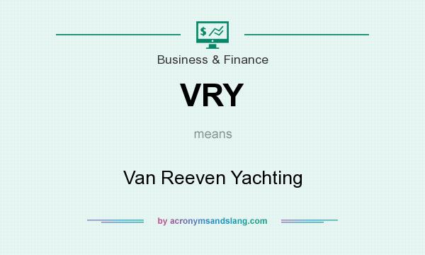 What does VRY mean? It stands for Van Reeven Yachting