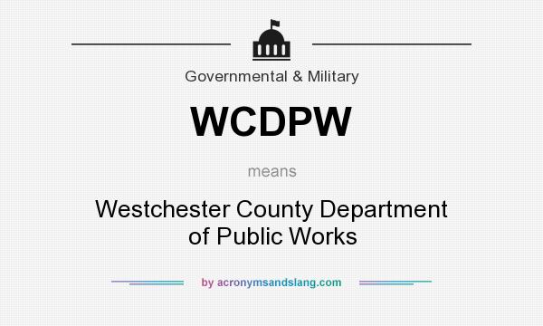 What does WCDPW mean? It stands for Westchester County Department of Public Works